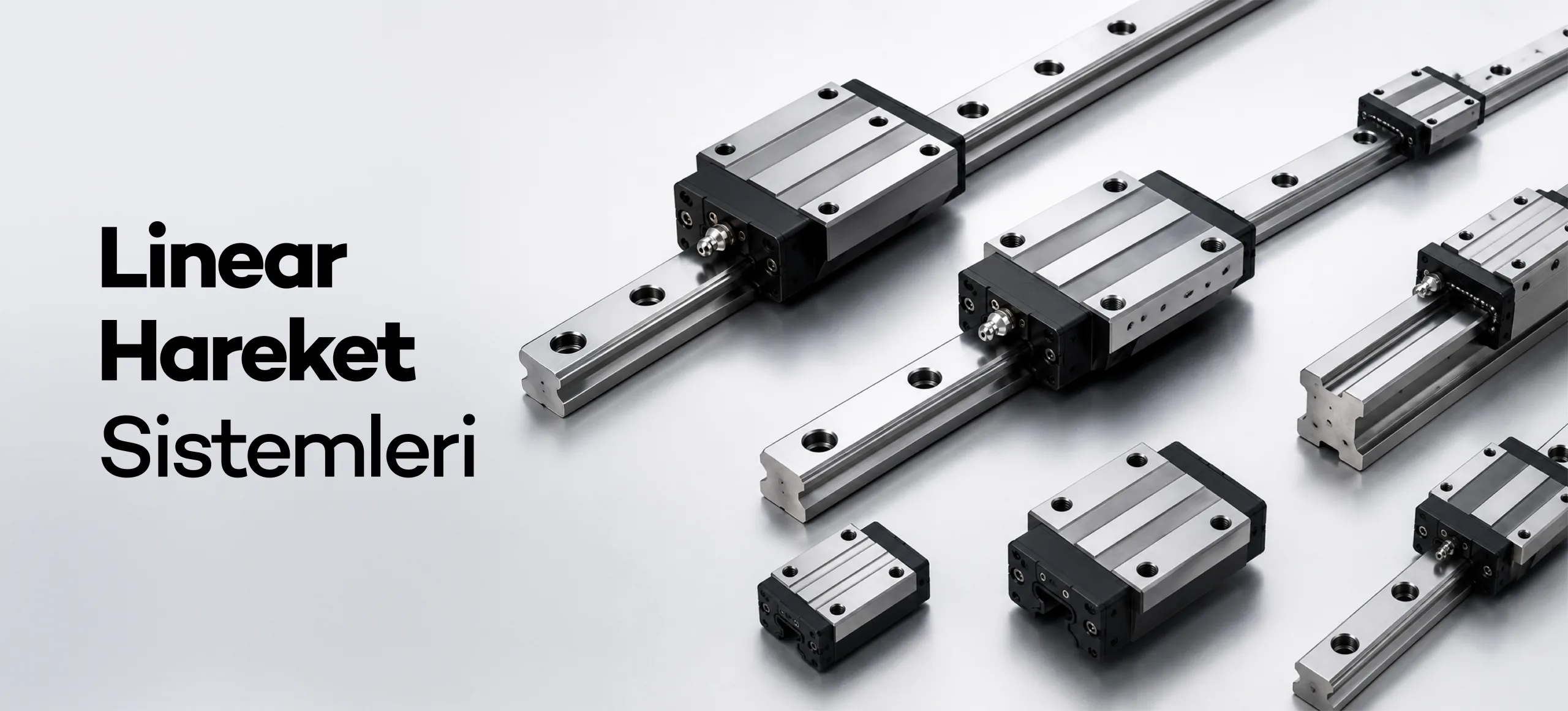 Linear Hareket Sistemleri — lineer kızak, ray ve arabalar